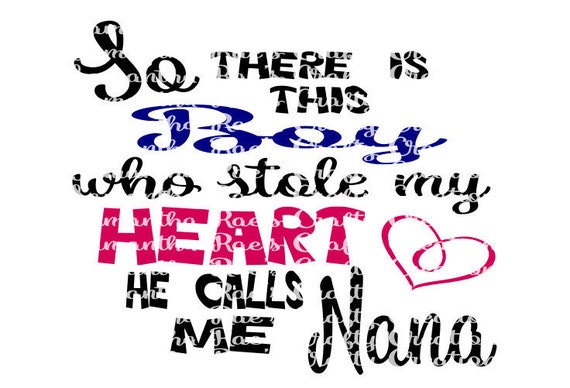 Download SVG PNG DXF Boy Stole my Heart calls me Nana Digital