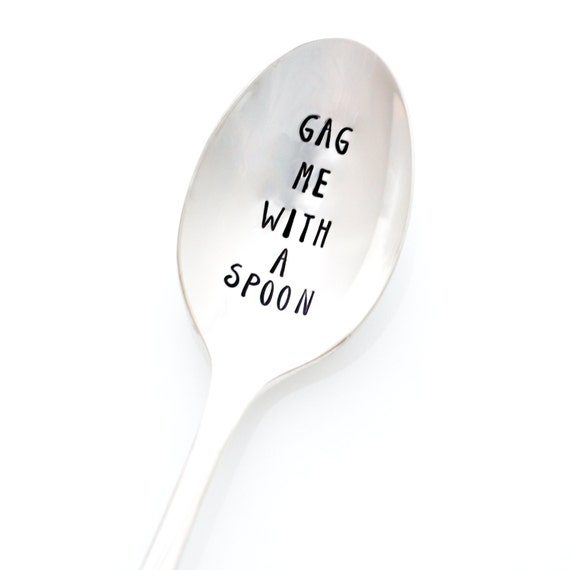 meaning of gag me with a spoon