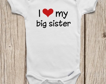I Love My Big Sister ONESIES ® Brand Bodysuits Baby Bodysuit or Baby T-Shirt Baby Announcement Shirt Big Little Reveal Shirts