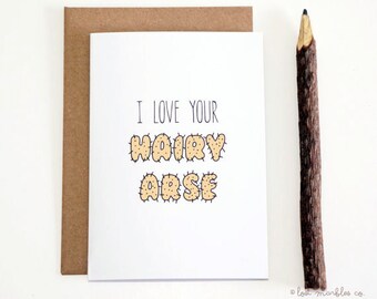Naughty Anniversary Card ∙ Valentines Card ∙ Love Card ∙ Greetings Card ∙ Just Because ∙ Card for Him ∙ Funny Card ∙ I Love Your Hairy Arse