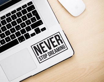 Never Stop Dreaming Apple Macbook / iPad / iPhone Decal