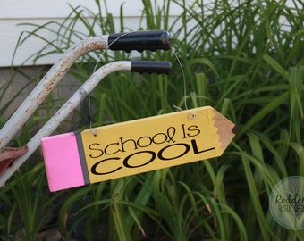 School is Cool- Pencil Sign - Teacher Gift - Teacher Appreciation