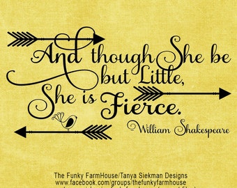 SVG and PNG -And though She be but little ...She is Fierce