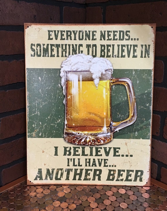 I Believe I'll Have Another Beer Tin Sign