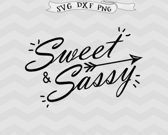 Sweet and Sassy SVG Cutting Files Girl SVG Sayings SVG for