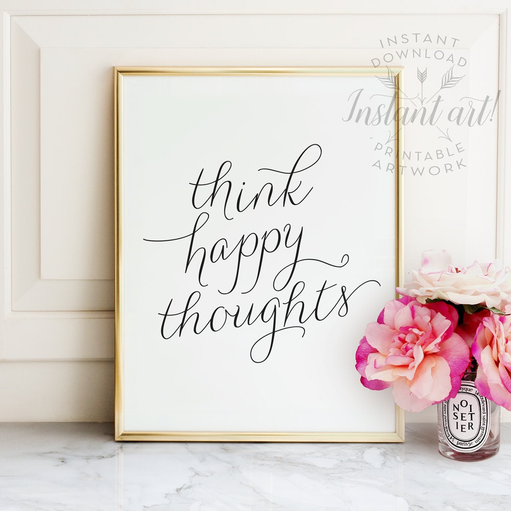 Think Happy Thoughts 8x10 printable quote art gift for her