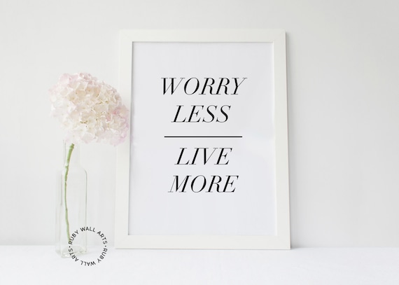 Worry Less Live More Art Print Wall Quote Inspirational