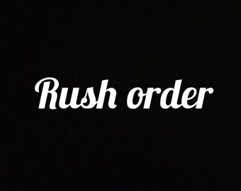 Need your order Asap?? Rush it!