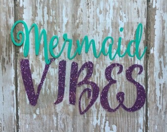 Mermaid Vibes Iron on Decal/ DIY Mermaid Shirt/ Mermaid Life Decal/ DIY Mermaid Life Shirt/ Mermaid Vibes Glitter Decal