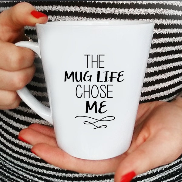 the mug life chose me