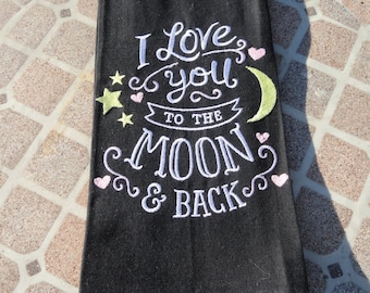 I Love You to the Moon and Back - Kitchen Tea Towel
