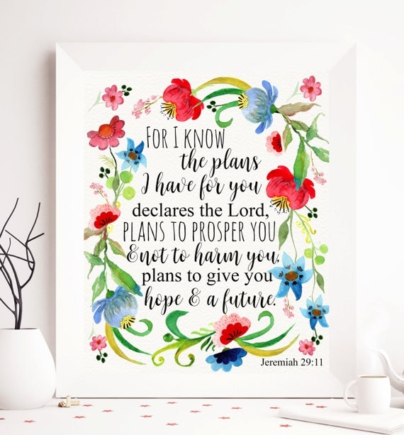 Jeremiah 29:11 For I know the plans I have for you plans to