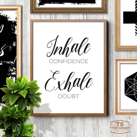 Inhale Confidence Exhale Doubt Inspirational Prints Scandi