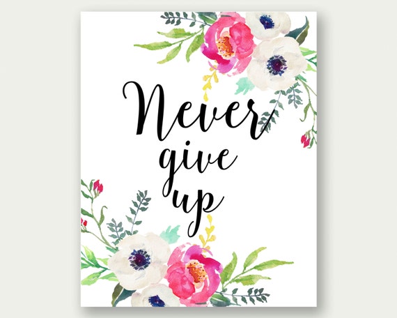 items-similar-to-never-give-up-wall-art-never-give-up-printable-never