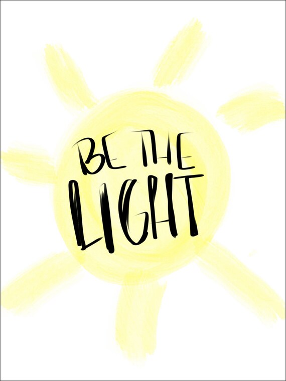 Be The Light Digital Download by SplatterAndShine on Etsy