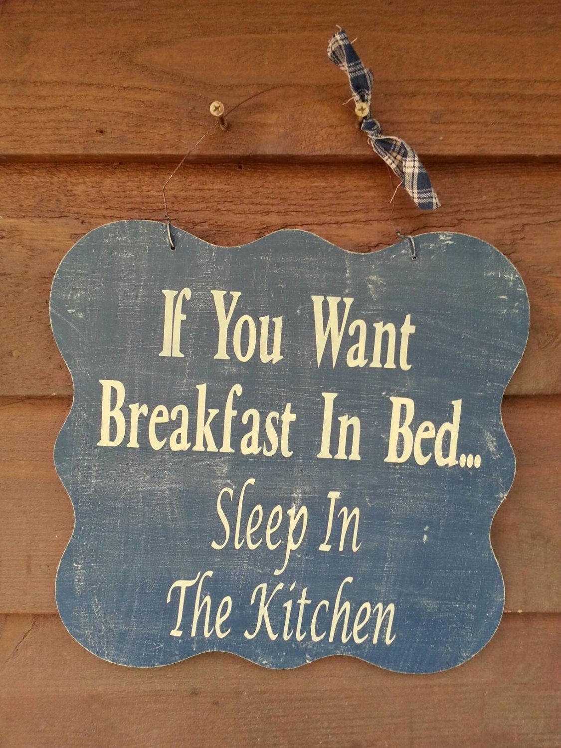 If You Want Breakfast In Bed Sleep In The Kitchen Sign