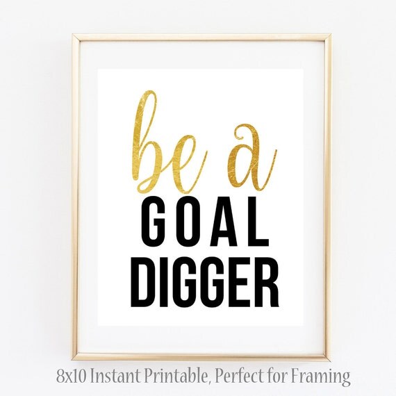 Be A Goal Digger Inspirational Quote Goals Quote Home