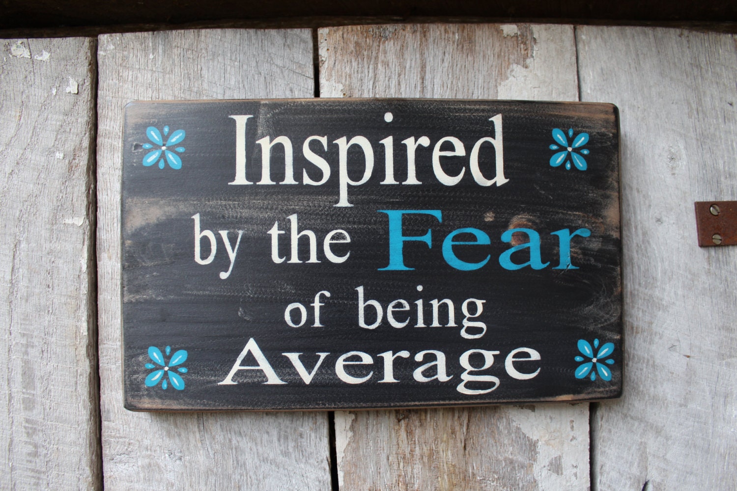 Primitive Wood Sign Inspired by the fear of being Average