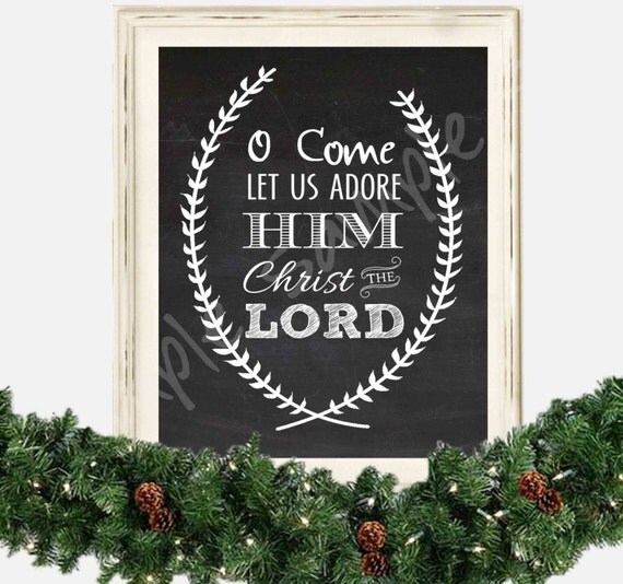 Items Similar To Christmas Printable Chalkboard Art O Come Let Us Adore 