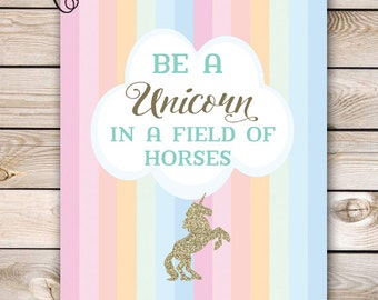 Unicorn Party Sign 8x10 Instant Download Unicorn Birthday Pastel Gold Printable Rainbow Unicorn Birthday Be A Unicorn in a field of Horses
