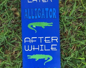 see ya later alligator after while crocodile