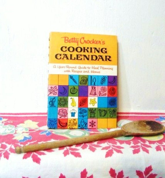 Betty Crocker's COOKING CALENDAR A YearRound Guide to