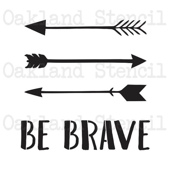 Inspirational STENCIL Be Brave with arrows 11x11
