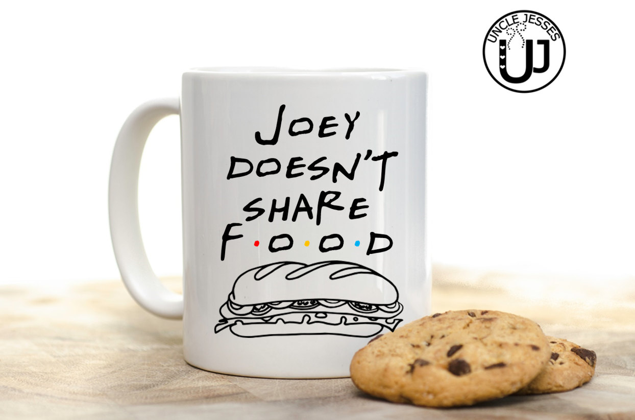 Download Joey doesn't share food Mug Water Bottle and/or Thermos