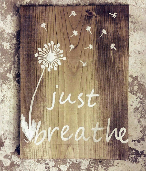 Just Breathe wood sign 11 x 16 x 1 stained wood hand