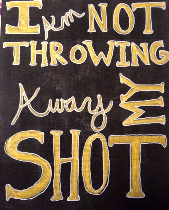 Items similar to HAMILTON "I am not throwing away my shot" handpainted