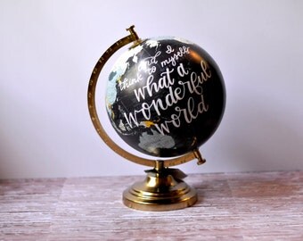 Hand Lettered Globe // Painted Globe // Painted Globe Quote // Globe Calligraphy // Custom Quote