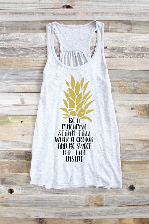 Be A Pineapple Tank Top Pineapple Quote Shirt Pineapple