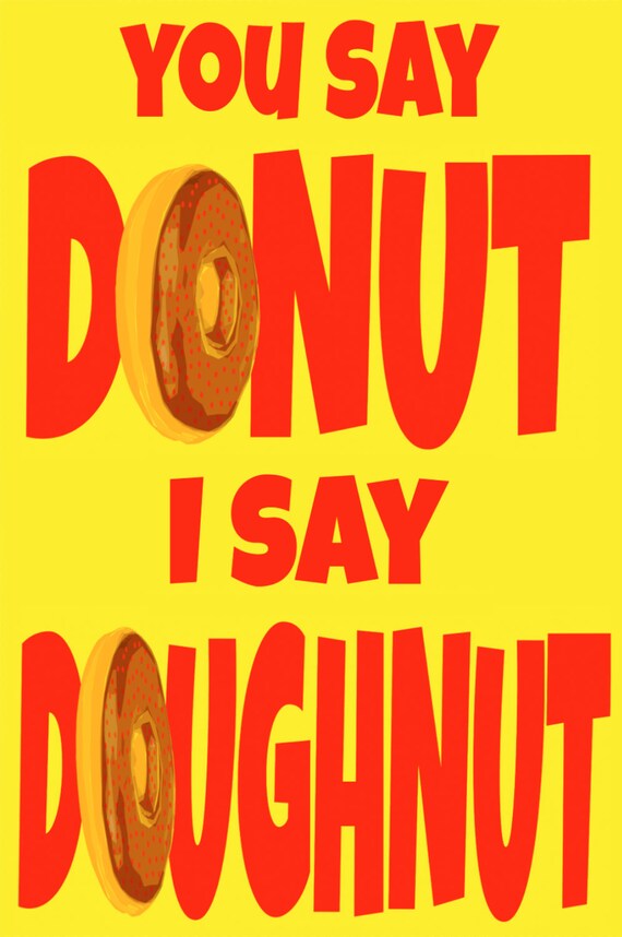 you say donut i say doughnut Art Print by Giraffes and Robots