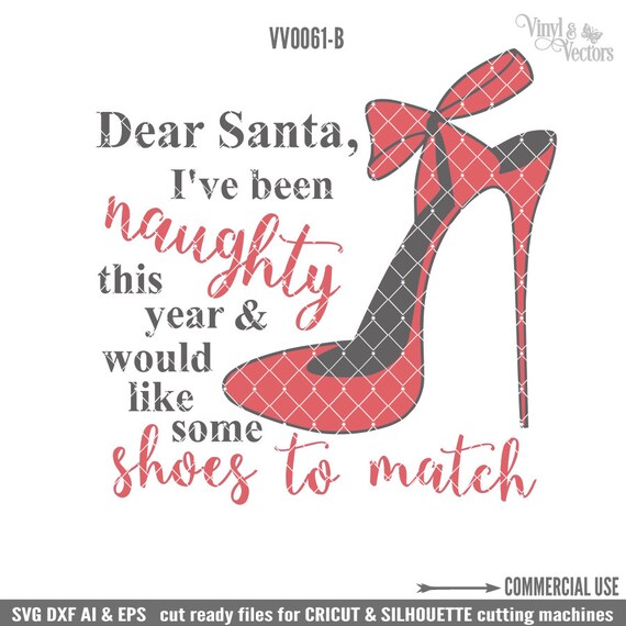 Dear Santa Ive Been Naughty Like Shoes To Match