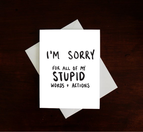 Funny I'm sorry Card I'm Sorry for all of my stupid by MAJIKATZ