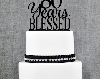 80 Years Blessed Cake Topper, Classy 80th Birthday Cake Topper, 80th Anniversary Cake Topper- (T260-80)