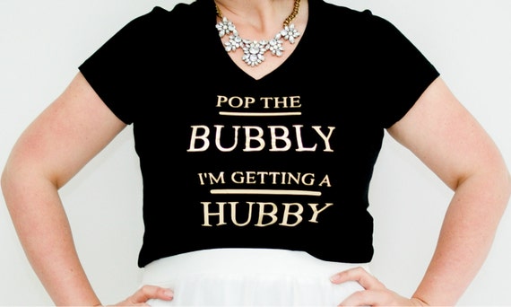 pop the bubbly i'm getting a hubby