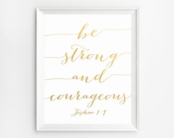 Be Strong and Courageous Print, Joshua 1:9, Gold Foil, Bible Verse Art, Scripture Art, Gold Bible Verse, Christian Quotes, Bible Verse Print