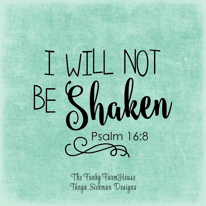 SVG DXF & PNG I will not be shaken Psalms 16:8