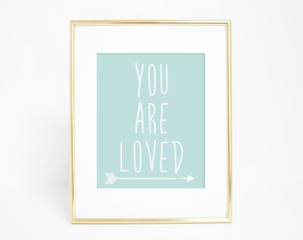 Printable Wall Art, You Are Loved, Typography Prints, Nursery Print, Wall Prints, Nursery Art Print, Digital Prints, Mint Decor, Baby Gift