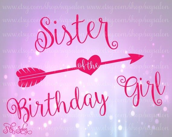 Download Sister Of The Birthday Girl Heart Arrow Iron On Vinyl by SVGSalon