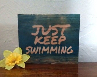 Just Keep Swimming/Finding Nemo - Handmade Wooden Sign