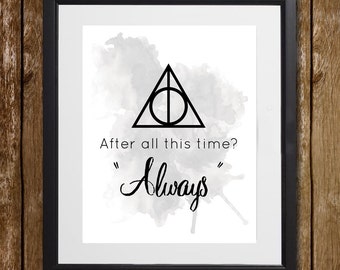 Harry Potter Always Wall Art - J.K. Rowling - Deathly Hallows Print - Snape Quote - Wall Decor - Harry Potter Print - Dumbledore Quote