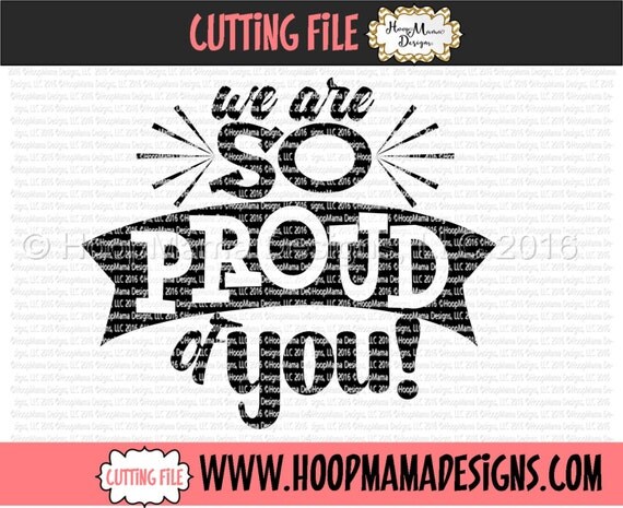 We Are So Proud Of You SVG DXF EPS and png Files for Cutting