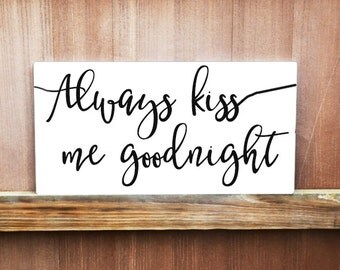 8x36 in. Always Kiss Me Goodnight Sign CHOOSE your color