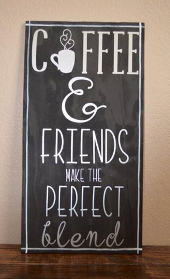 Coffee & Friends Make The Perfect Blend Sign Wall Decor
