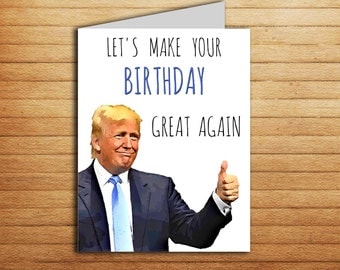 Donald Trump Card Birthday card for Boyfriend Birthday gift Printable Funny 30th Birthday card for him gift for her Political Pop culture