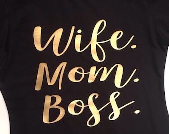 Wife Mom Boss Shirt, Funny TShirts, Mom Life Shirt, Wifey Shirt, Boss Lady Shirt, Mom TShirt, Wife Life, Girl Boss, Mom Boss, Boss Babe