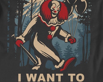 Creepy Clown T-shirt Scary Clown Sightings Shirt I Want To Believe Funny Mens and Ladies Womens T-Shirt Unisex Adult Sizes