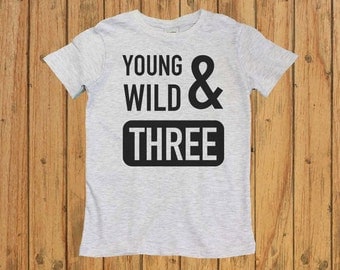 Boys 3rd Birthday Shirt, Three Years Old Birthday Shirt, Toddler 3rd Birthday Shirt, Funny Shirt for Little Boys, Young Wild and Three